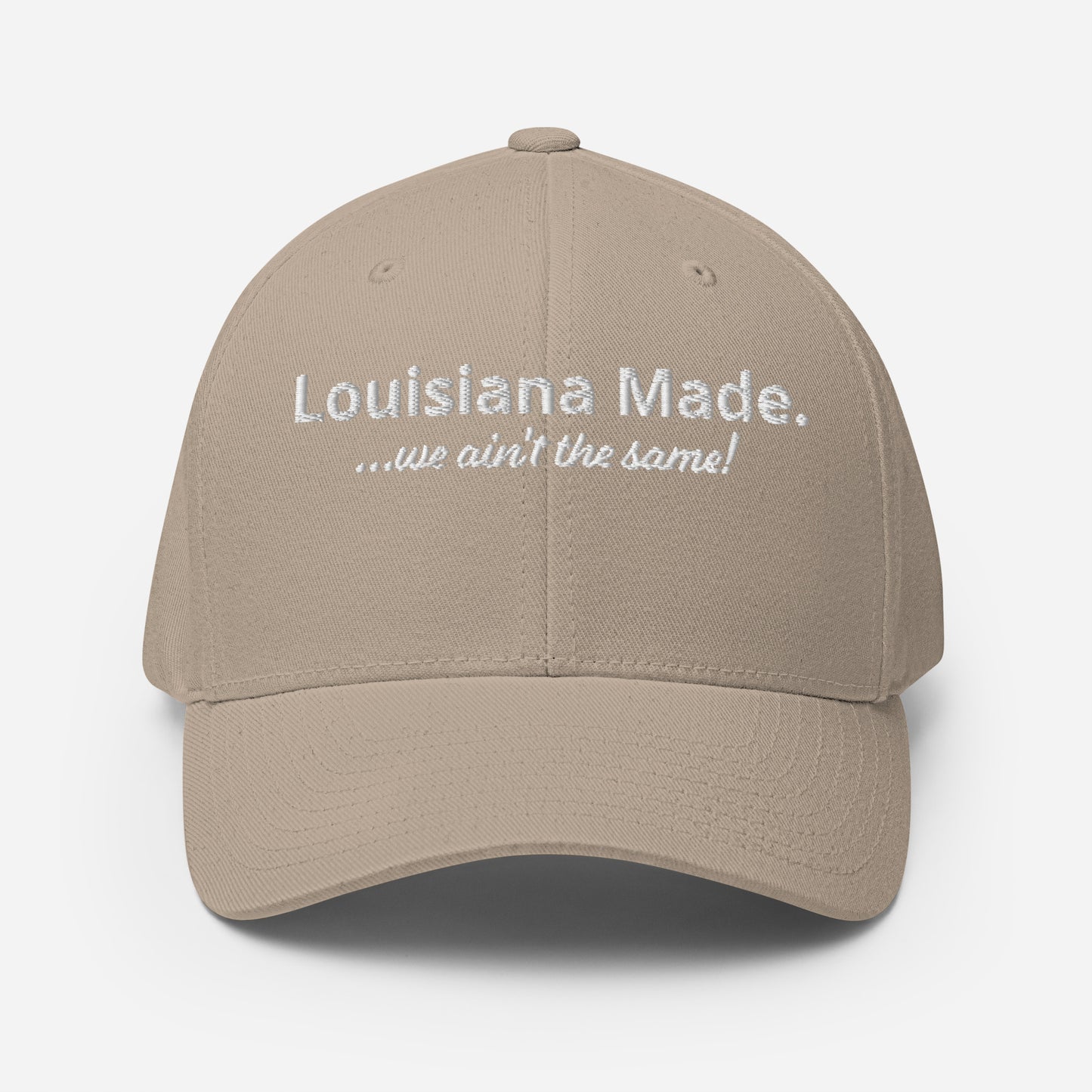 Louisiana Made. ...we ain't the same! Hat