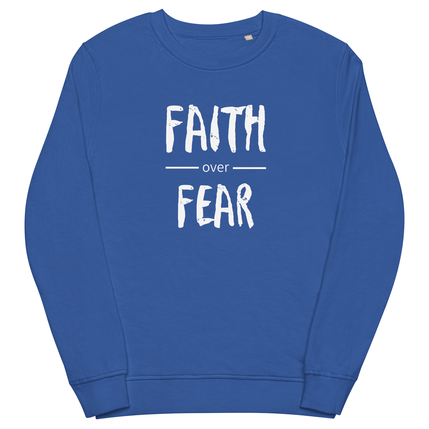 Faith Over Fear Sweatshirt with White Text