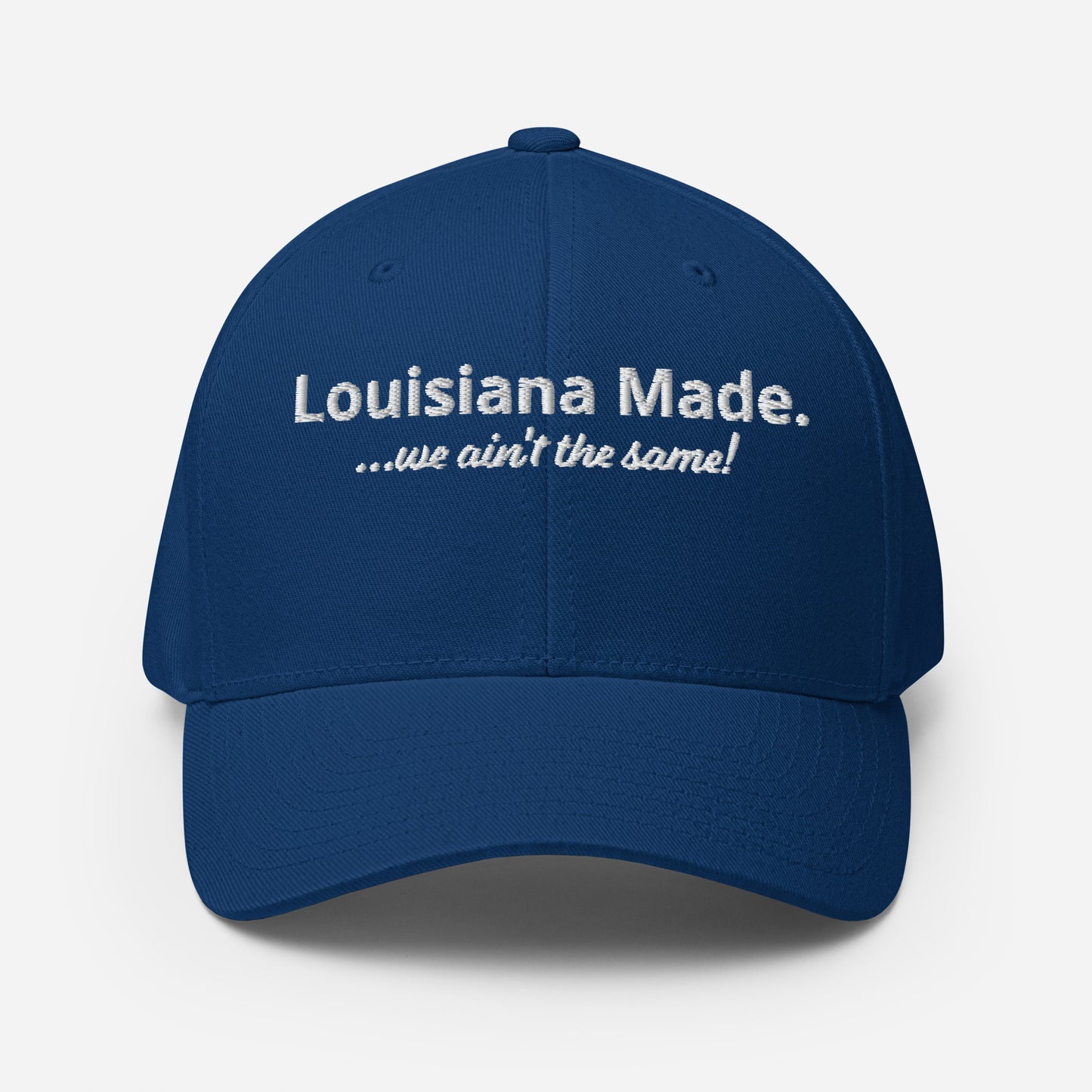 Louisiana Made. ...we ain't the same! Hat