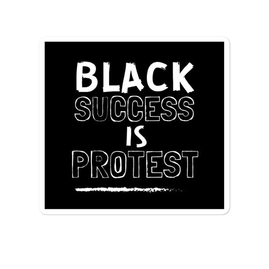 Black Success Is Protest Bubble-free stickers