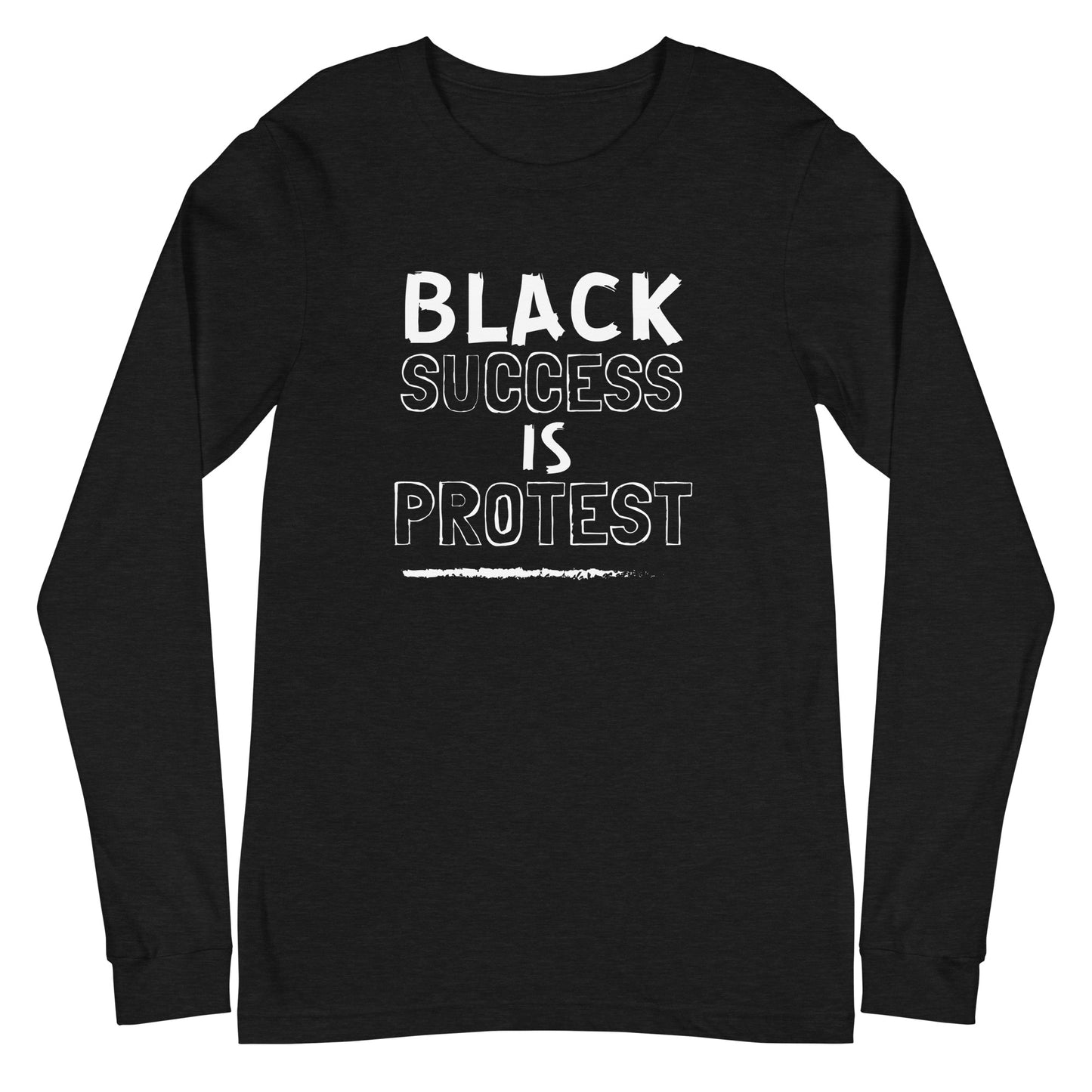 Black Success Is Protest Long Sleeve T-Shirt