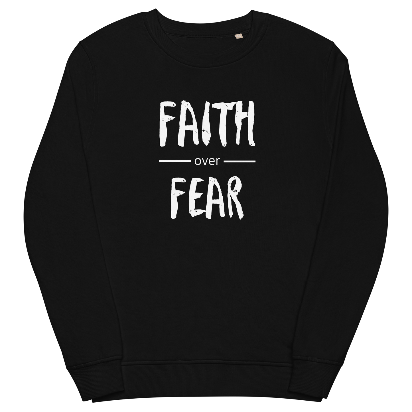 Faith Over Fear Sweatshirt with White Text