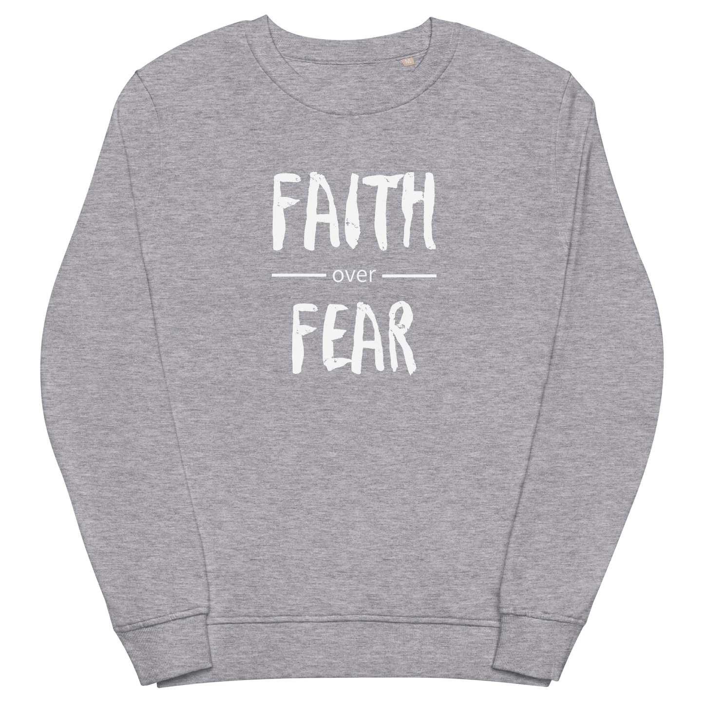 Faith Over Fear Sweatshirt with White Text