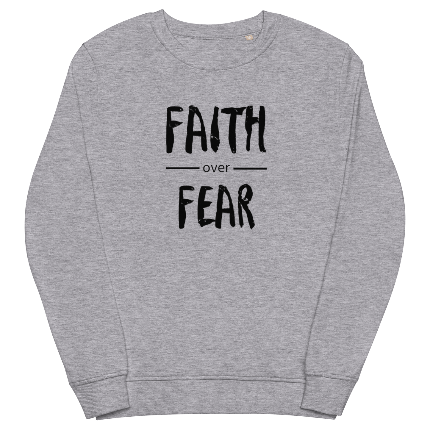 Faith Over Fear Sweatshirt with Black Text