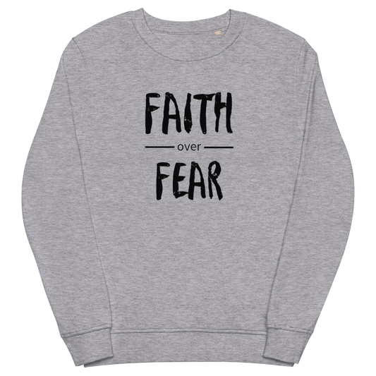 Faith Over Fear Sweatshirt with Black Text